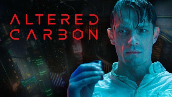 Altered Carbon Netflix Serie