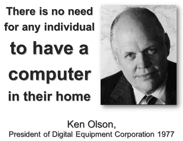 Olson gab zu, die Aussage gemacht zu haben, das Zitat sei aber aus dem Zusammenhang gerissen worden. Mit ‹Computer› habe er nicht Desktop-PCs gemeint, sondern die damals verbreiteten Grossrechner.&nbs ...