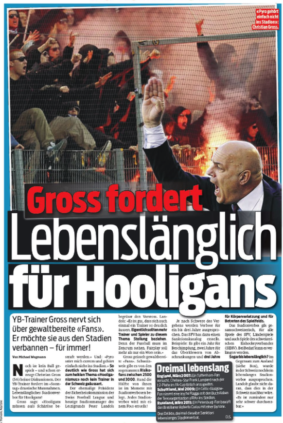 2011: Christian Gross fordert im «Blick» lebenslanges Stadionverbot für Chaoten.