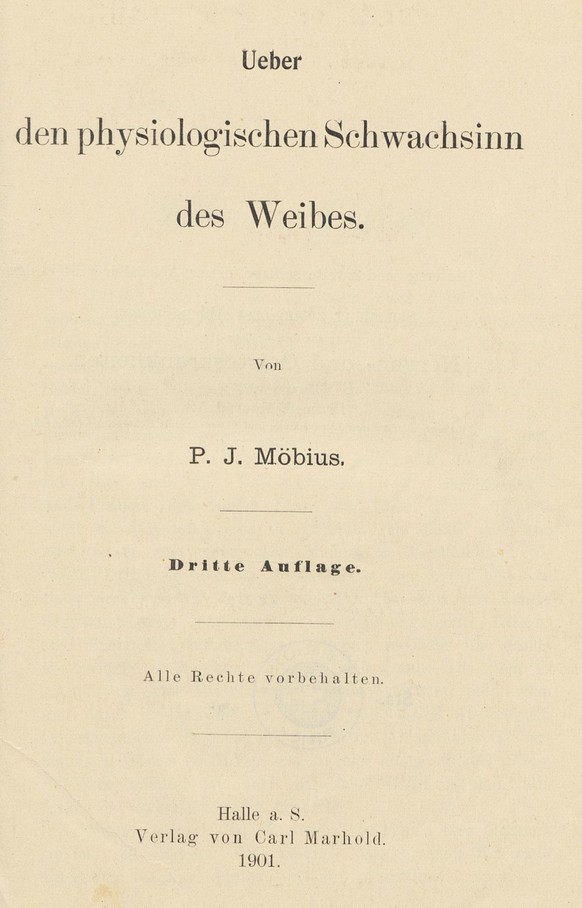 Schriften wie jene des Psychiaters Paul Julius Möbius untermauerten die Vorurteile gegenüber den Frauen.