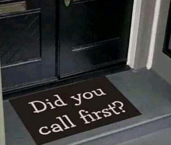 «Hast du vorher angerufen?»