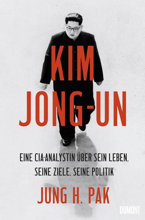 Jung H. Paks Buch &quot;Kim Jong-un. Eine CIA-Analystin über sein Leben, seine Ziele, seine Politik&quot; erscheint am 21. Juli im Dumont-Verlag.