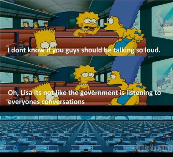 2007 glaubte Marge nicht, dass die NSA und somit die US-Regierung in der Lage ist, Gespräche abzuhören. Lisa wusste es besser, wie wir alle inzwischen lernen mussten.