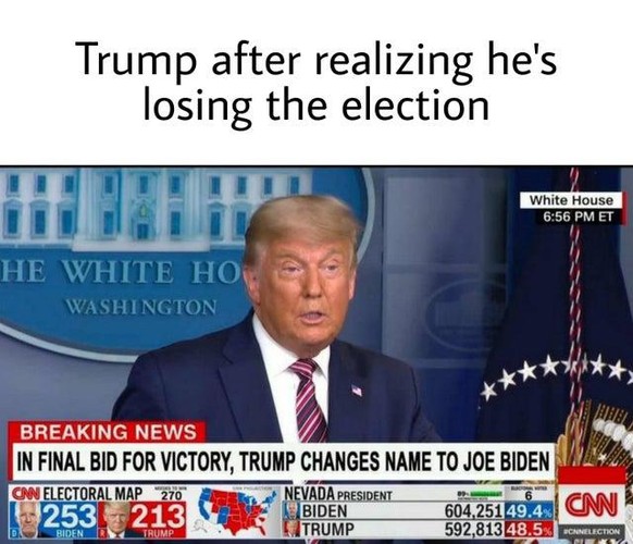 «Trump, nachdem er realisiert hat, dass er die Wahl verliert: ‹In einem letzten Anlauf auf den Sieg ändert Trump seinen Namen zu Joe Biden›.»